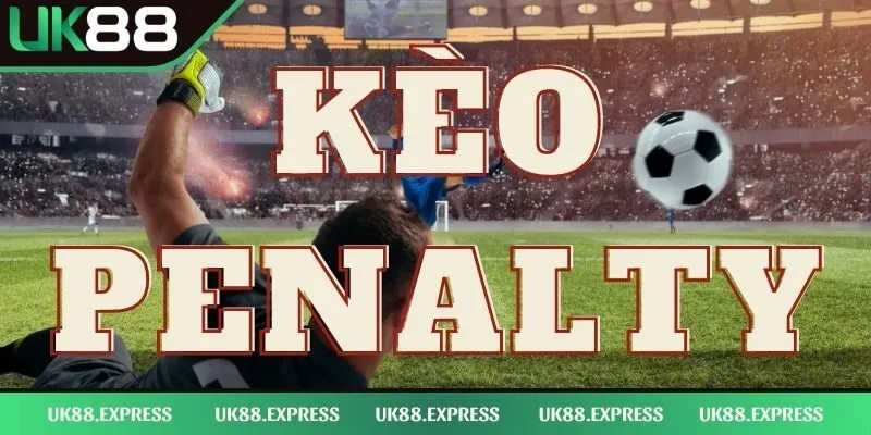 Thông tin sơ lược về kèo penalty là gì ở UK88 