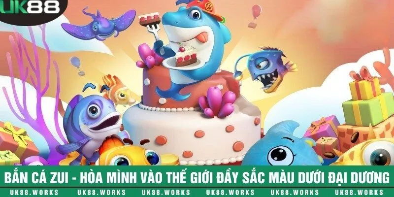 Bắn cá zui - Hòa mình vào thế giới đầy sắc màu dưới đại dương